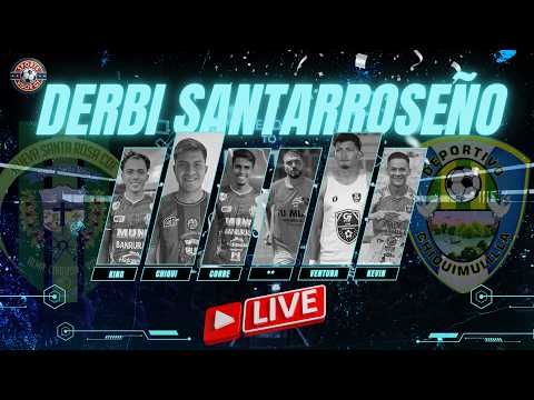 DERBI SANTARROSEÑO - NUEVA SANTA ROSA VS CHIQUIMULILLA