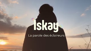 Iskay - la parole des éclaireurs