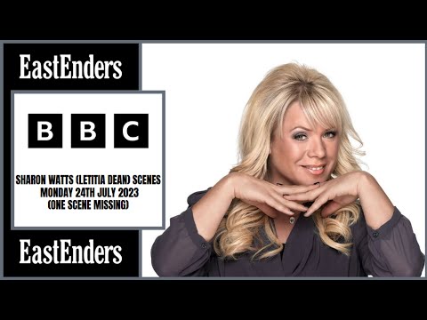EastEnders - Sharon Watts (Letitia Dean) scenes | Monday 24th July 2023 (One Scene Missing*)