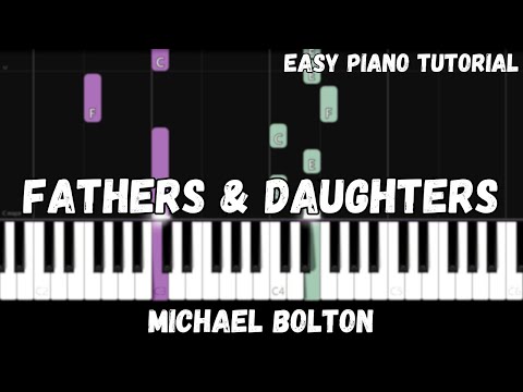 Michael Bolton - Fathers & Daughters (Easy Piano Tutorial)