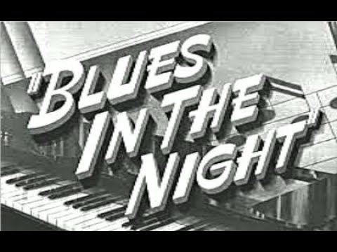 Harold Arlen: Blues in the Night.