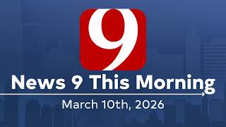 News 9 This Morning (Full Newscast) | March 10 2026