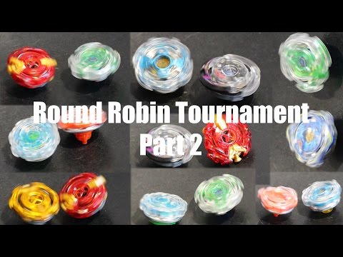 Beyblade Burst Custom Combo Round Robin Tournament Part 2 of 5! June Edition!