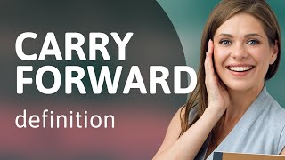 Download lagu Carry forward — what is CARRY FORWARD meaning mp3