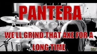 PANTERA - We&#39;ll grind that axe for a long time - drum cover (HD)