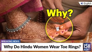 Why Do Hindu Women Wear Toe Rings?