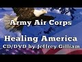Patriotic Songs - Army Air Corps - Healing America by Jeffrey Gilliam
