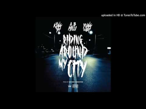 KING YM x YUNG CODY FT. A.B MILLI -RIDING AROUND MY CITY- (PROD. BY CAP BABY PRODUCTIONS)