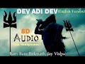 Dev Adi Dev Hara Mahadev |English Version |8D Audio|By VS 3D|(Use Headphones)