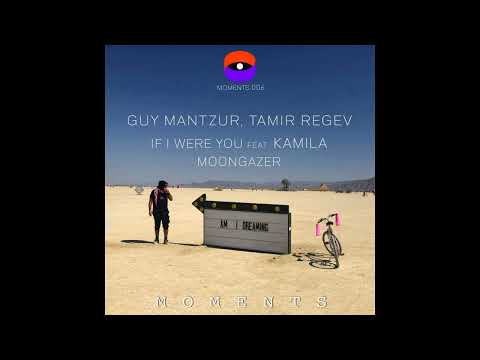 Guy Mantzur & Tamir Regev feat. Kamila - If I Were You (Original Mix)