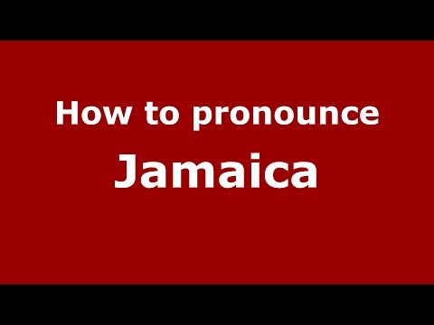 How to pronounce Jamaica