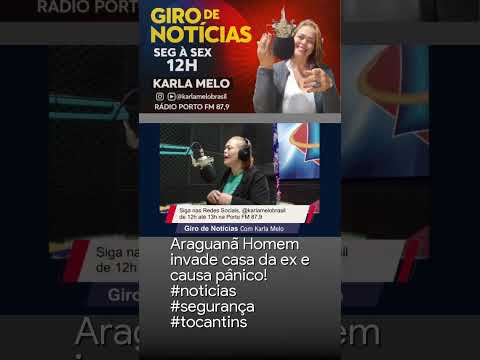 Araguanã Homem invade casa da ex e causa pânico! #noticias #segurança #tocantins