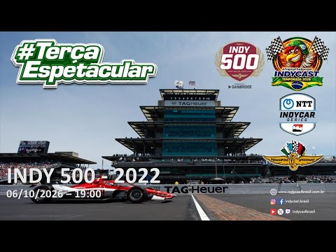 IndyCast Brasil #Lembranças #TerçaEspetacular - Indy500 - 2022