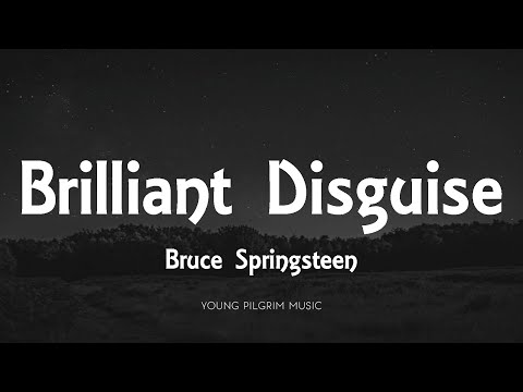 Bruce Springsteen - Brilliant Disguise (Lyrics)