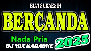 Download lagu Bercanda Remix Karaoke Elvi Sukaesih HD Audio Nada Pria mp3 Download lagu Bercanda Remix Karaoke Elvi Sukaesih HD Audio Nada Pria mp3