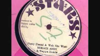 Horace Andy & Tappa Zukie-Natty Dread a Weh She Want