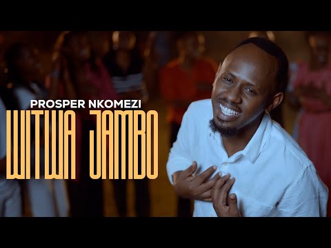 Prosper Nkomezi-Witwa Jambo(Official Video 2025)