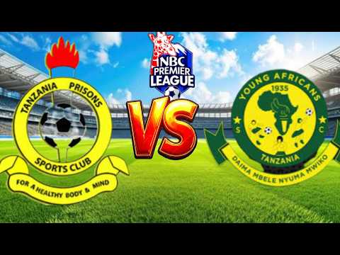 LIV: TANZANIA PRISONS V/S YANGA SC .... JAMHURI STADIUM DODOMA