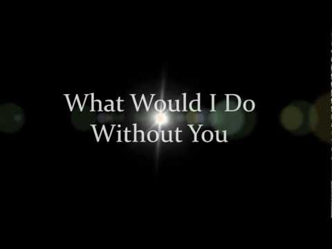 Drew Holcomb And The Neighbors - What Would I Do Without You - Lyrics