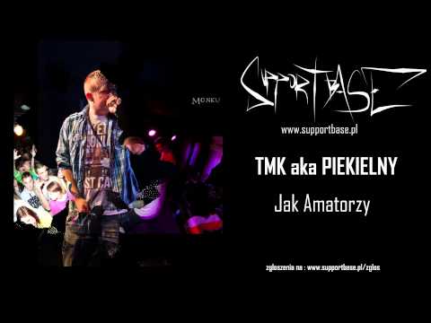 TMK aka PIEKIELNY - Jak Amatorzy