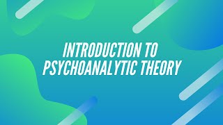 Introduction to Psychoanalytic Theory