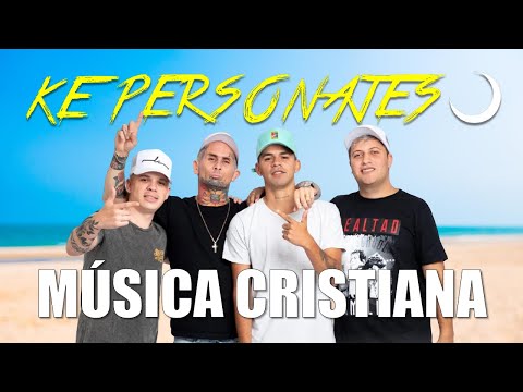 KE PERSONAJES - MIX MÚSICA CRISTIANA