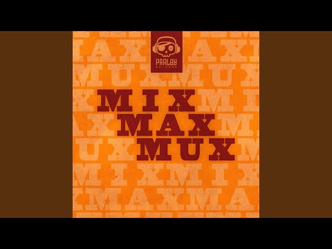 Mix Max Mux