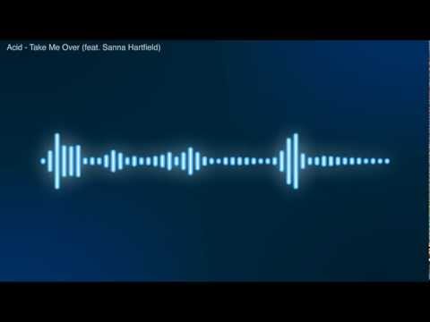Acid - Take Me Over (feat. Sanna Hartfield)