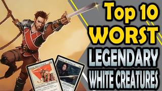 Top 10 Worst White Legendary Creatures
