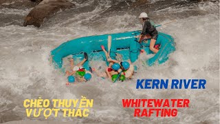 CẮM TRẠI CHÈO THUYỀN VƯỢT THÁC Ở MỸ/CAMPING/WHITEWATER RAFTING IN KERN RIVER