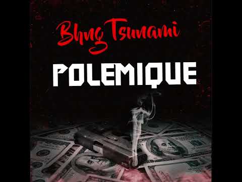BHNG TSUNAMI - POLÉMIQUE (AUDIO OFFICIEL)
