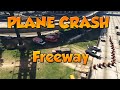 Plane Crash- Freeway 6