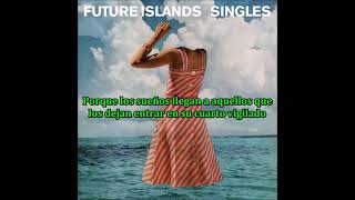 Future Islands - Spirit | Subtitulado Español + Inglés | Lyrics