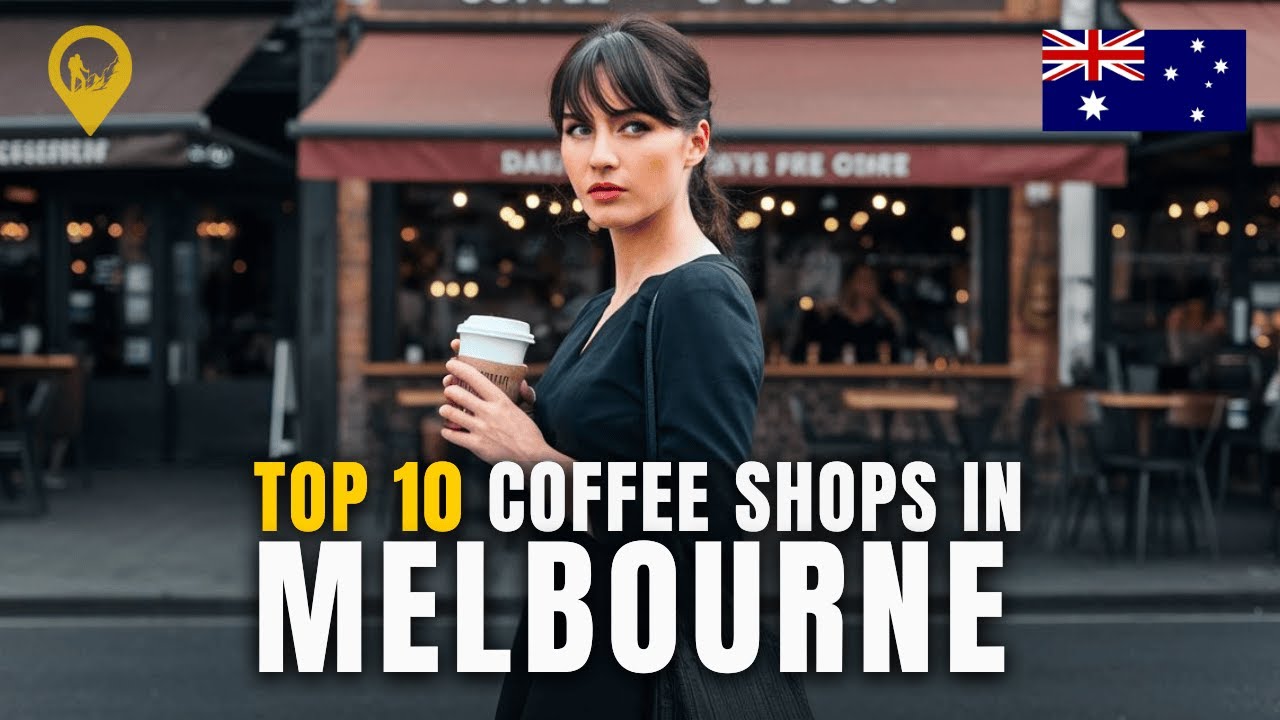 TOP 10 Coffee Shops in Melbourne, Australia