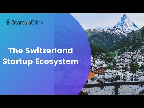 The Switzerland Startup Ecosystem @ StartupBlink Ecosystem Summit