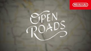 Open Roads – Launch Trailer – Nintendo Switch