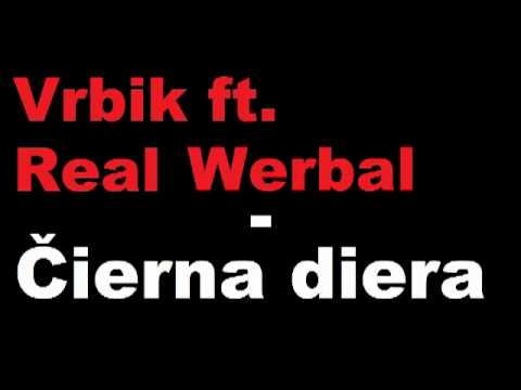Vrbik ft. Real Werbal - Čierna diera