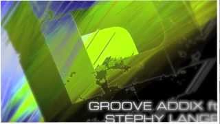 Groove Addix ft Stephy Lange 