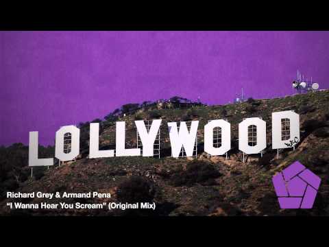 Richard Grey & Armand Pena - I Wanna Hear You Scream (Original Mix)