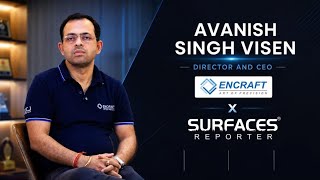 Avanish Singh Visen, CEO of Encraft, Shared His Insights About Luxury Windows and Sliding Systems