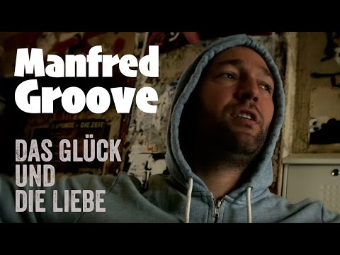 Manfred Groove - DAS GLÜCK UND DIE LIEBE (official Video - prod. Audiotism)