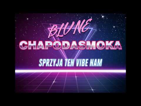 Chapodasmoka x BLVNE - Sprzyja ten vibe nam