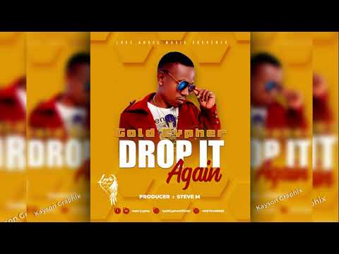Gold Cypher - Drop It Again (Audio)