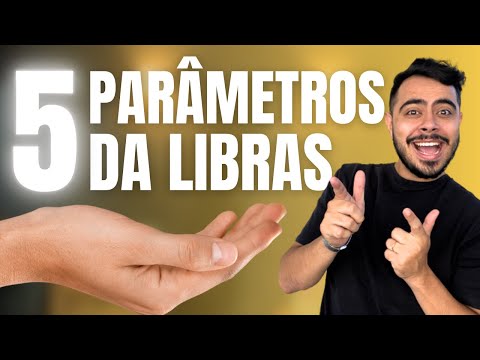 5 Parâmetros da Libras: Tudo o Que Você Precisa Saber para Aprender Língua Brasileira de Sinais