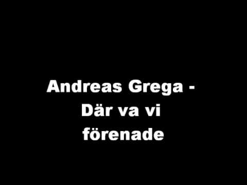 Andreas Grega - Där va vi förenade