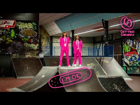Cutting Corners - I'M OK (Official Music Video)