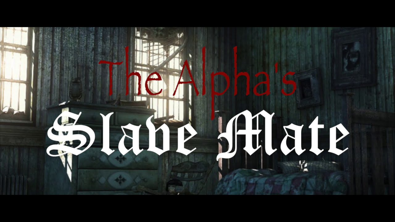 【Good Novel】The Alpha‘s Slave Mate