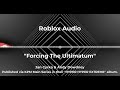 Forcing The Ultimatum - Roblox Audio