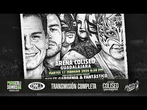CMLL DESDE LA ARENA COLISEO DE GUADALAJARA: 17 DE FEBRERO 2026