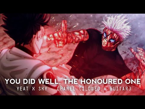 "You did well, The honoured one" Yeat X Jujutsu Kaisen - Chanel (Slowed + Guitar)